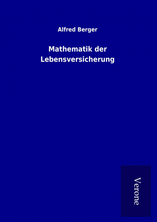 Könyv Mathematik der Lebensversicherung Alfred Berger