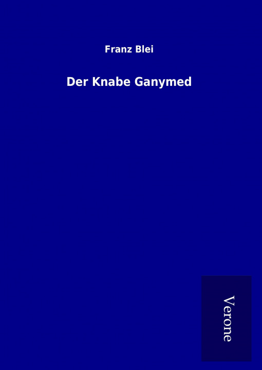Knjiga Der Knabe Ganymed Franz Blei