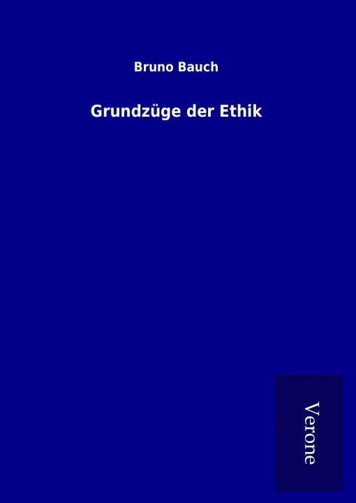 Kniha Grundzüge der Ethik Bruno Bauch