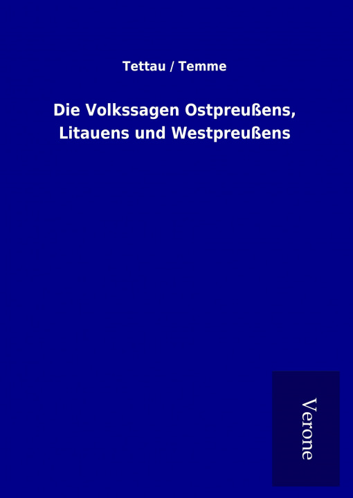 Kniha Die Volkssagen Ostpreußens, Litauens und Westpreußens Tettau / Temme