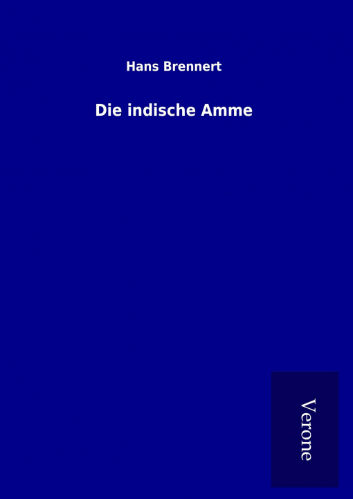 Kniha Die indische Amme Hans Brennert