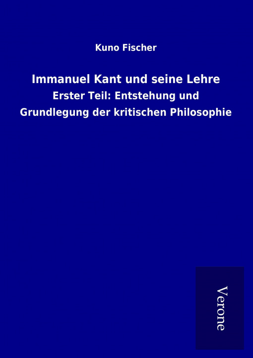 Kniha Immanuel Kant und seine Lehre Kuno Fischer