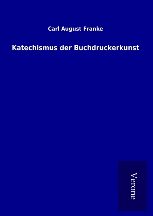 Buch Katechismus der Buchdruckerkunst Carl August Franke