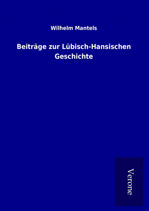 Carte Beiträge zur Lübisch-Hansischen Geschichte Wilhelm Mantels