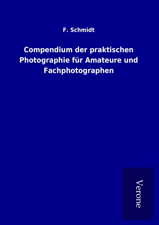 Libro Compendium der praktischen Photographie für Amateure und Fachphotographen F. Schmidt