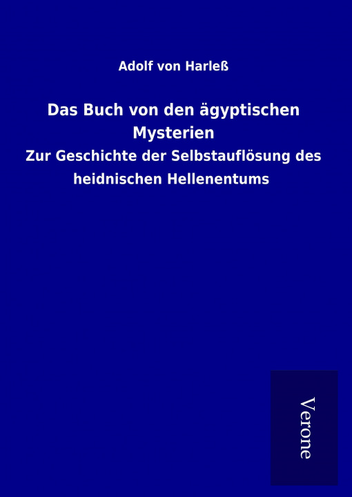 Kniha Das Buch von den ägyptischen Mysterien Adolf von Harleß