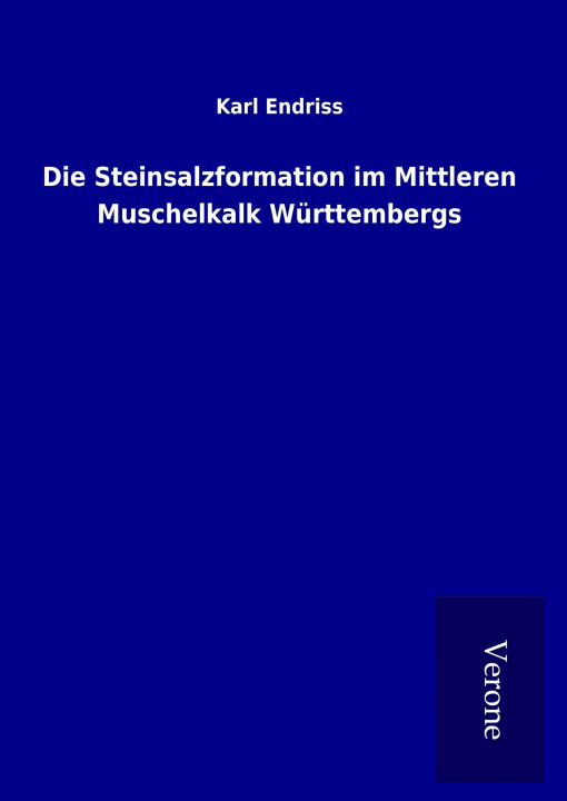 Carte Die Steinsalzformation im Mittleren Muschelkalk Württembergs Karl Endriss