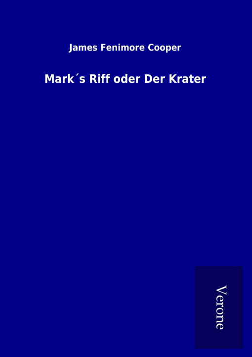 Könyv Mark´s Riff oder Der Krater James Fenimore Cooper