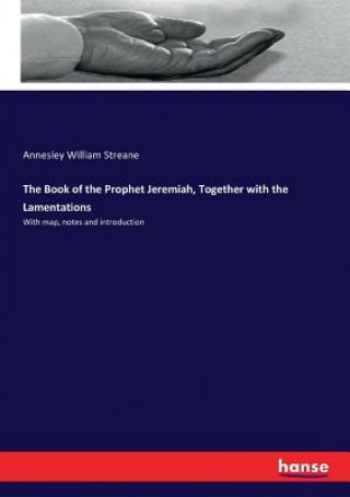 Könyv Book of the Prophet Jeremiah, Together with the Lamentations Annesley William Streane