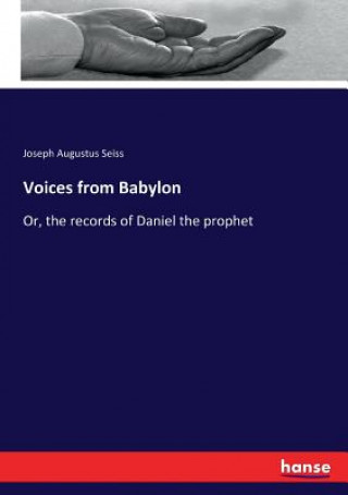 Kniha Voices from Babylon Joseph Augustus Seiss