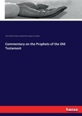 Kniha Commentary on the Prophets of the Old Testament John Frederick Smith