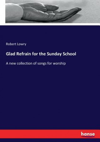 Książka Glad Refrain for the Sunday School Robert Lowry