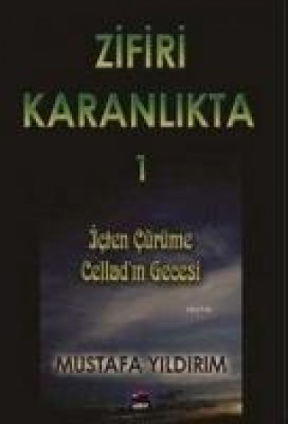 Kniha Zifiri Karanlikta - 1 Mustafa Yildirim