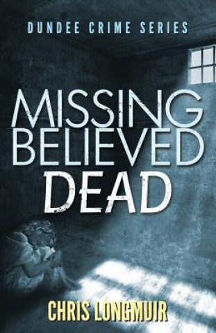 Book Missing Believed Dead Chris Longmuir