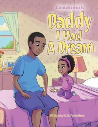 Livre Daddy I Had a Dream K. B. Roundtree