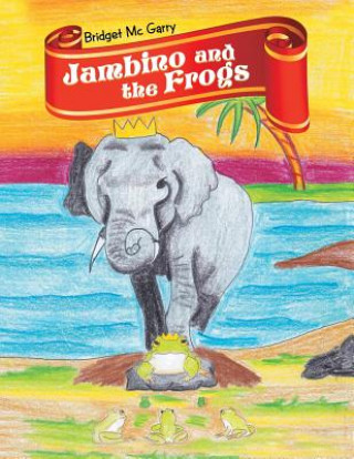 Könyv Jambino and the Frogs Bridget Mc Garry