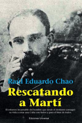 Книга Rescatando a Marti Raúl Eduardo Chao