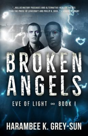 Книга Broken Angels (Eve of Light, Book I) Harambee K. Grey-Sun