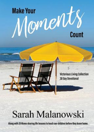 Kniha Make Your Moments Count Sarah Malanowski