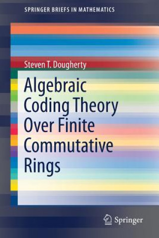 Carte Algebraic Coding Theory Over Finite Commutative Rings Steven T. Dougherty