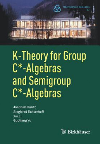 Könyv K-Theory for Group C*-Algebras and Semigroup C*-Algebras Joachim Cuntz