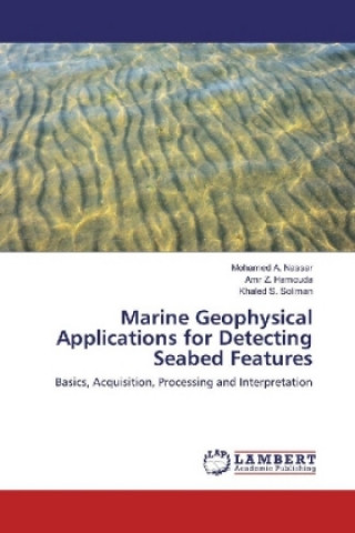 Kniha Marine Geophysical Applications for Detecting Seabed Features Mohamed A. Nassar