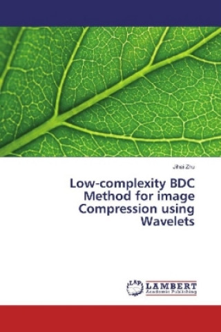 Buch Low-complexity BDC Method for image Compression using Wavelets Jihai Zhu