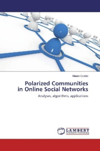 Kniha Polarized Communities in Online Social Networks Mauro Coletto