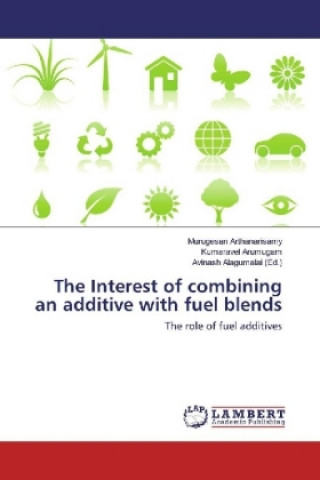 Carte The Interest of combining an additive with fuel blends Murugesan Arthanarisamy