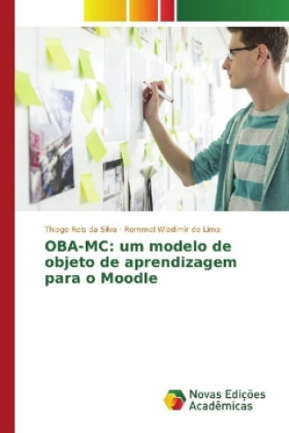 Kniha OBA-MC: um modelo de objeto de aprendizagem para o Moodle Thiago Reis da Silva