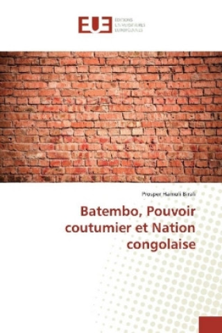 Kniha Batembo, Pouvoir coutumier et Nation congolaise Prosper Hamuli Birali