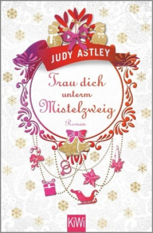 Książka Trau dich unterm Mistelzweig Judy Astley