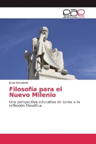 Kniha Filosofía para el Nuevo Milenio Jorge Balladares