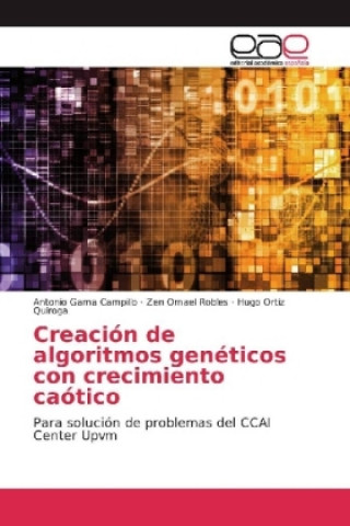 Könyv Creación de algoritmos genéticos con crecimiento caótico Antonio Gama Campillo