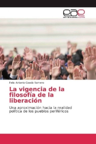 Könyv La vigencia de la filosofía de la liberación Felix Antonio Cossío Romero