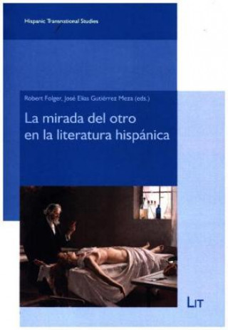 Kniha La mirada del otro en la Literatura Hispánica Robert Folger