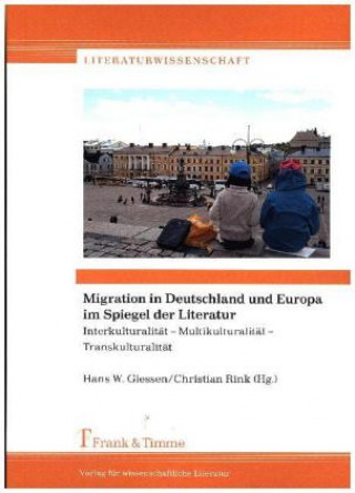 Kniha Migration in Deutschland und Europa im Spiegel der Literatur Hans W. Giessen