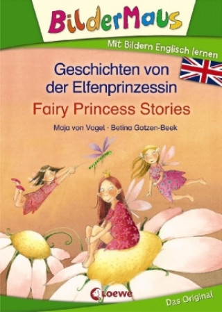 Kniha Bildermaus - Mit Bildern Englisch lernen- Geschichten von der Elfenprinzessin - Fairy Princess Stories Maja von Vogel
