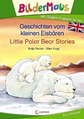 Книга Bildermaus - Mit Bildern Englisch lernen - Geschichten vom kleinen Eisbären - Little Polar Bear Stories Katja Reider