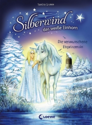 Kniha Silberwind, das weiße Einhorn - Die verwunschene Eisprinzessin Sandra Grimm