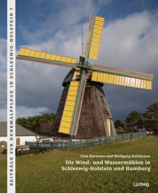 Kniha Die Wind- und Wassermühlen in Schleswig-Holstein und Hamburg Wolfgang Kuhlmann