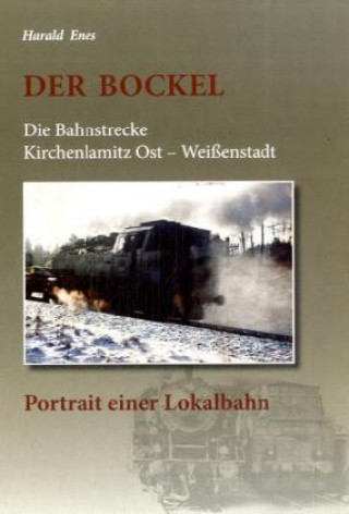 Carte Der Bockel - Porträt einer Lokalbahn Harald Enes