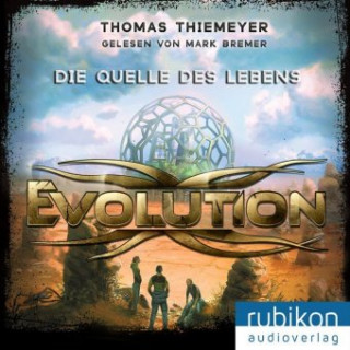 Audio Evolution 3. Die Quelle des Lebens Thomas Thiemeyer