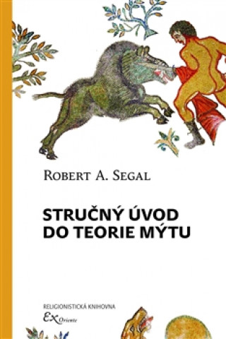Książka Stručný úvod do teorie mýtu Robert A. Segal