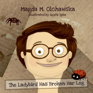 Livre Ladybird Has Broken Her Leg Olchawska Magda