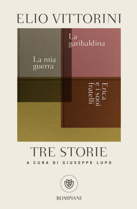 Książka Tre storie. La mia guerra. Erica e i suoi fratelli. La garibaldina Elio Vittorini