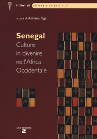 Книга Senegal. Culture in divenire nell'Africa Occidentale A. Piga