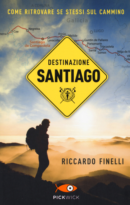 Buch Destinazione Santiago. Come ritrovare se stessi sul Cammino Riccardo Finelli