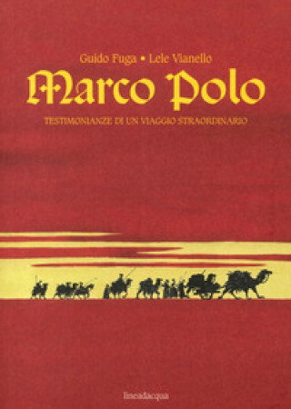 Kniha Marco Polo. Testimonianze di un viaggio straordinario Guido Fuga