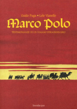 Book Marco Polo. Testimonianze di un viaggio straordinario Guido Fuga